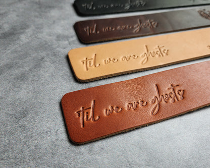 Personalized leather bookmark - 'Til we are ghosts