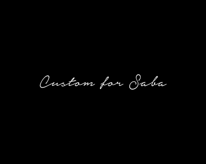 Custom for Saba